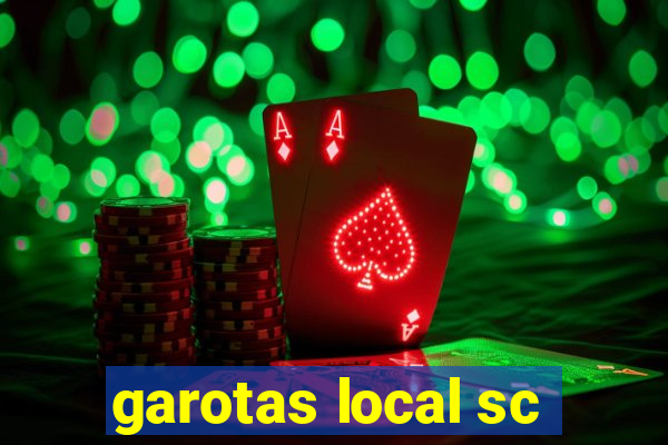 garotas local sc